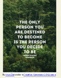 The only person you are destined to become is the person you decide to be