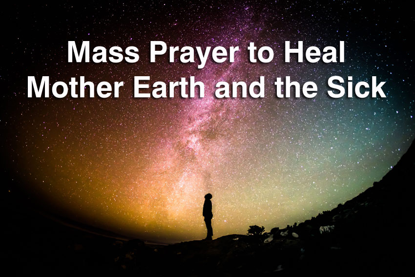 Mass Prayer to Heal Mother Earth and the Sick